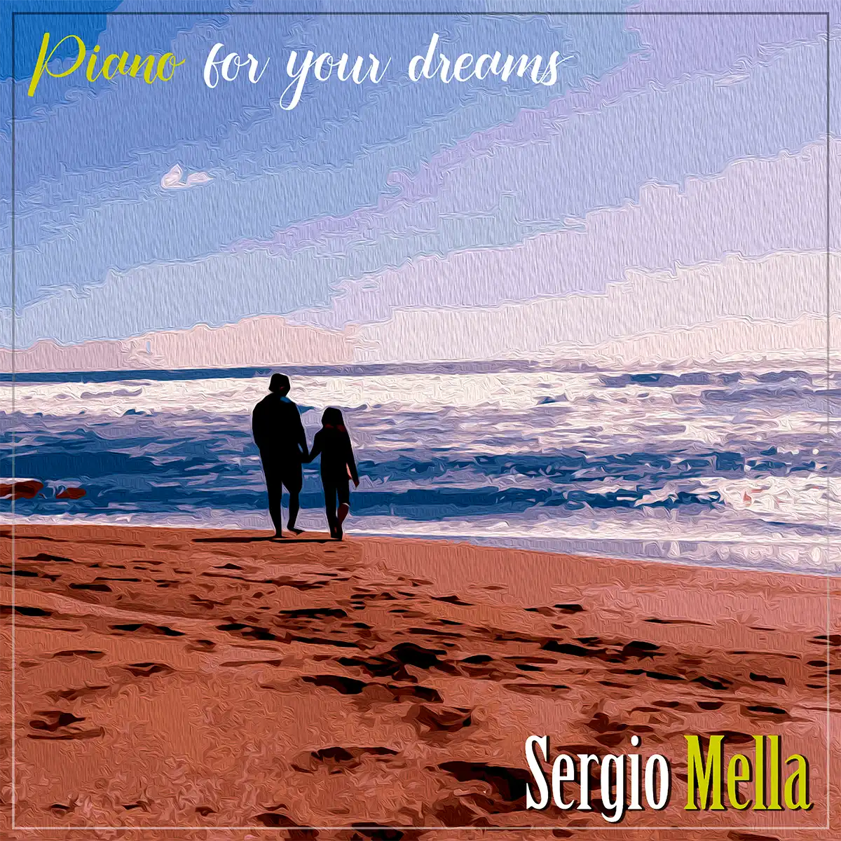 Piano for Your Dreams - Sergio Mella